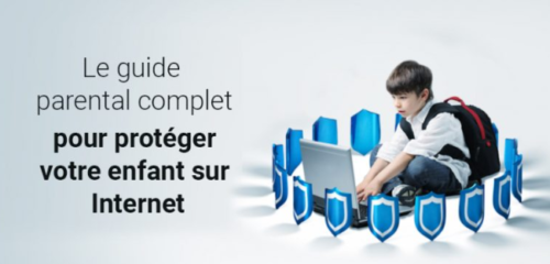 Le Guide parental complet pour protéger vos enfants sur internet